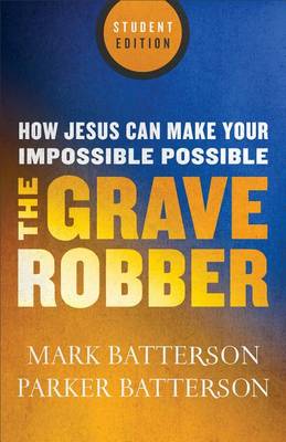Grave Robber: How Jesus Can Make Your Impossible Possible (Paperback)