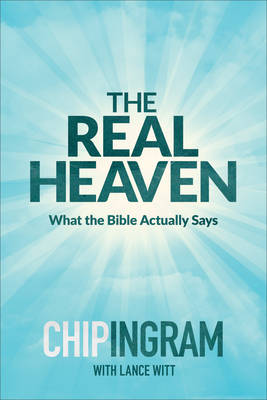The Real Heaven: What the Bible Actually Says (Hardback)