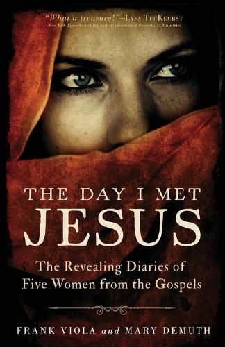 The Day I Met Jesus: The Revealing Diaries of Five Women from the Gospels (Paperback)