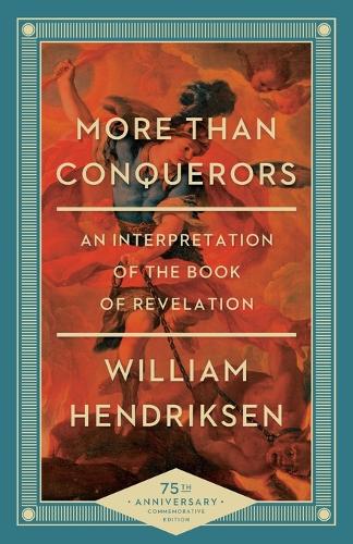 More Than Conquerors, 75th Ann. Ed.: An Interpretation of the Book of Revelation (Paperback)