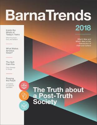 Barna Trends 2018: What's New and What's Next at the Intersection of Faith and Culture (Paperback)