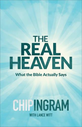 The Real Heaven: What the Bible Actually Says (Paperback)