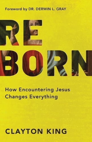 Reborn – How Encountering Jesus Changes Everything (Paperback)