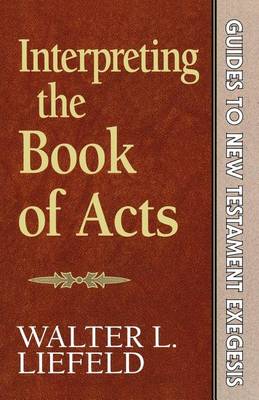 Interpreting the Book of Acts - Guides to New Testament exegesis 4 (Paperback)