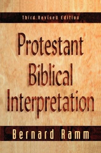 Protestant Biblical Interpretation: A Textbook of Hermeneutics (Paperback)
