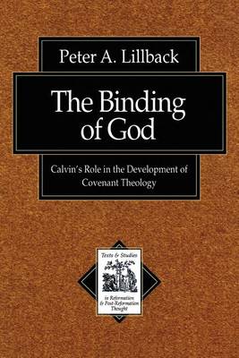 The Binding of God: Calvin's Role in the Development of Covenant (Paperback)