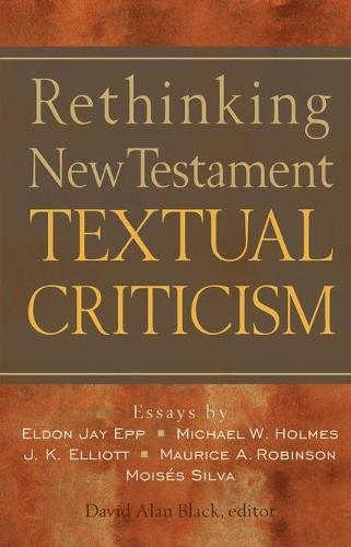 Rethinking New Testament Textual Criticism (Paperback)