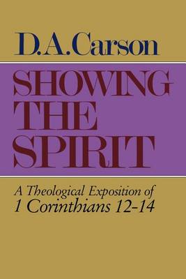 Showing the Spirit: 1 Cor 12-14 (Paperback)