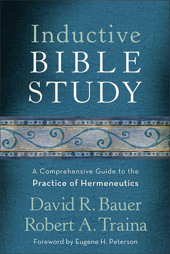 Inductive Bible Study: A Comprehensive Guide to the Practice of Hermeneutics (Hardback)