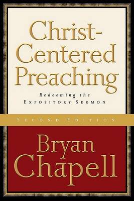 Christ-centered Preaching: Redeeming the Expository Sermon (Hardback)