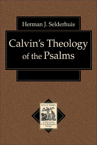 Calvin's Theology of the Psalms (Paperback)