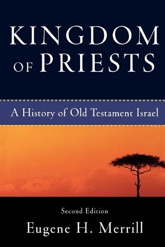 Kingdom of Priests: A History of Old Testament Israel (Paperback)