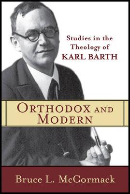 Orthodox and Modern: Studies in the Theology of Karl Barth (Paperback)