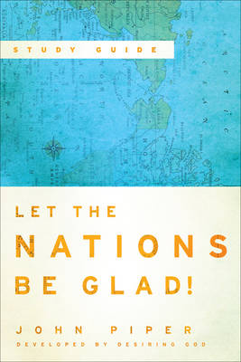 Let the Nations be Glad!: Study Guide (Paperback)
