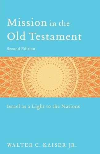 Mission in the Old Testament: Israel as a Light to the Nations (Paperback)