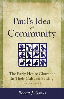 Paul's Idea of Community: The Early House Churches in Their Cultural Setting (Paperback)