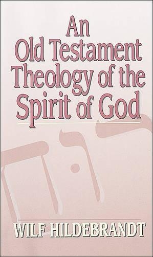 An Old Testament Theology of the Spirit of God (Paperback)