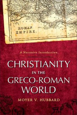 Christianity in the Greco-Roman World: A Narrative Introduction (Paperback)
