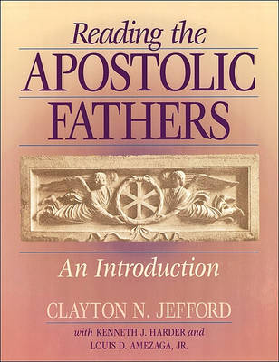 Reading the Apostolic Fathers: An Introduction (Paperback)