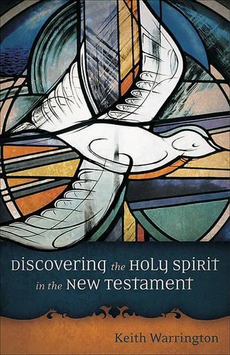 Discovering the Holy Spirit in the New Testament (Paperback)