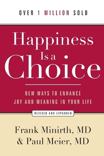 Happiness is a Choice: New Ways to Enhance Joy and Meaning in Your Life (Paperback)