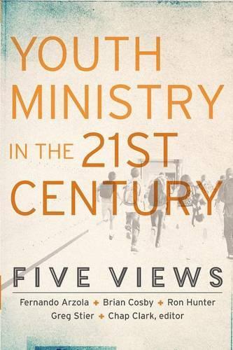 Youth Ministry in the 21st Century: Five Views - Youth, Family, and Culture (Paperback)