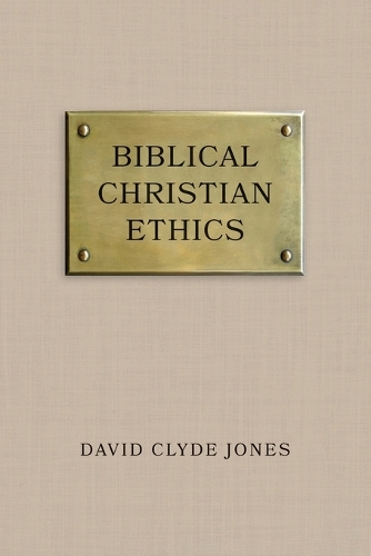Biblical Christian Ethics (Paperback)