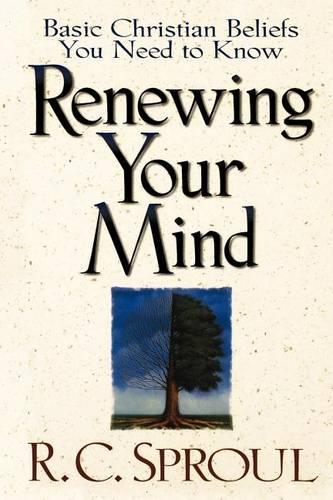 Renewing Your Mind: Basic Christian Beliefs You Need to Know (Paperback)