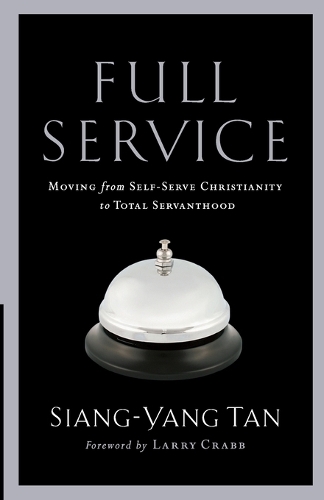 Full Service: Moving from Self-serve Christianity to Total Servanthood (Paperback)