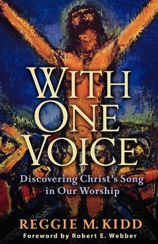 With One Voice: Discovering Christ's Song in Our Worship (Paperback)