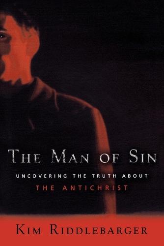 The Man of Sin: Uncovering the Truth About the Antichrist (Paperback)