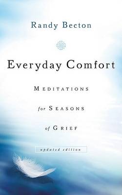Everyday Comfort: Meditations for Seasons of Grief (Paperback)