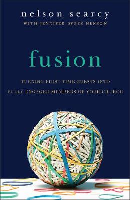 Fusion: Turning First-Time Guests Into Fully Engaged Members of Your Church (Paperback)