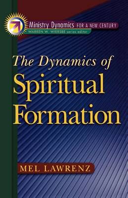 The Dynamics of Spiritual Formation (Paperback)