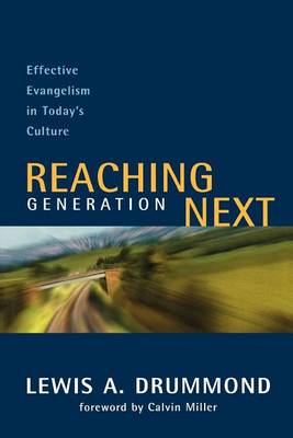 Reaching Generation Next: Effective Evangelism in Today's Culture (Paperback)