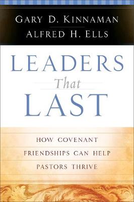 Leaders That Last: How Covenant Friendships Can Help Pastors Thrive (Paperback)