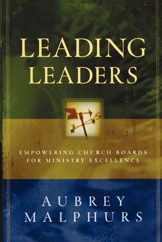Leading Leaders: Empowering Church Boards for Ministry Excellence (Paperback)