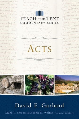 Acts - Teach the Text Commentary (Paperback)