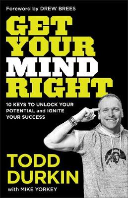 Get Your Mind Right: 10 Keys to Unlock Your Potential and Ignite Your Success (Hardback)