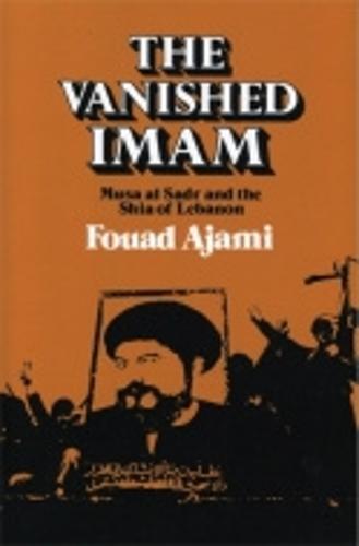 The Vanished Imam: Musa al Sadr and the Shia of Lebanon (Hardback)