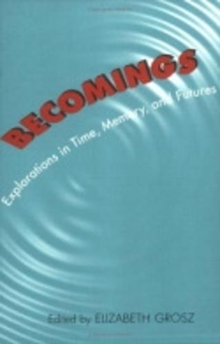 Becomings: Explorations in Time, Memory, and Futures (Hardback)
