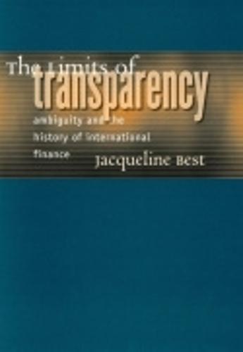 The Limits of Transparency: Ambiguity and the History of International Finance - Cornell Studies in Money (Hardback)