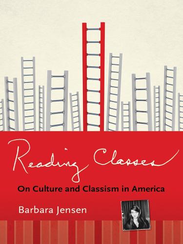 Reading Classes: On Culture and Classism in America (Hardback)