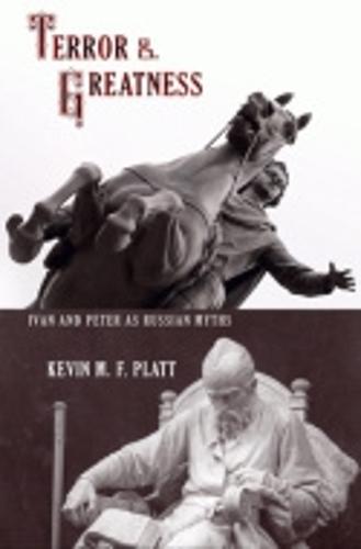 Terror and Greatness: Ivan and Peter as Russian Myths (Hardback)