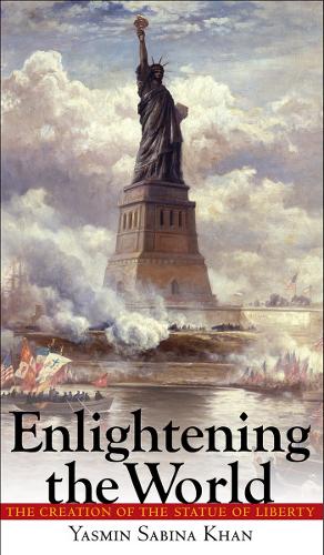 Enlightening the World: The Creation of the Statue of Liberty (Hardback)