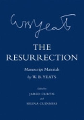The Resurrection: Manuscript Materials - The Cornell Yeats (Hardback)