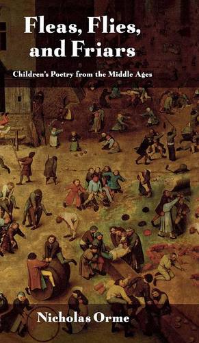 Fleas, Flies, and Friars: Children's Poetry from the Middle Ages (Hardback)