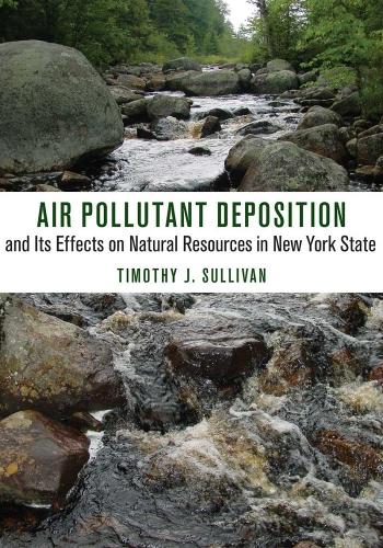 Air Pollutant Deposition and Its Effects on Natural Resources in New York State (Paperback)
