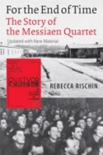 For the End of Time: The Story of the Messiaen Quartet (Paperback)