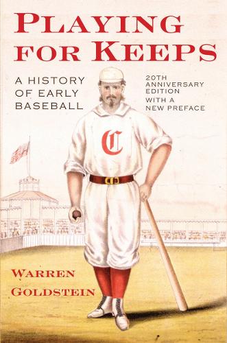 Playing for Keeps: A History of Early Baseball (Paperback)